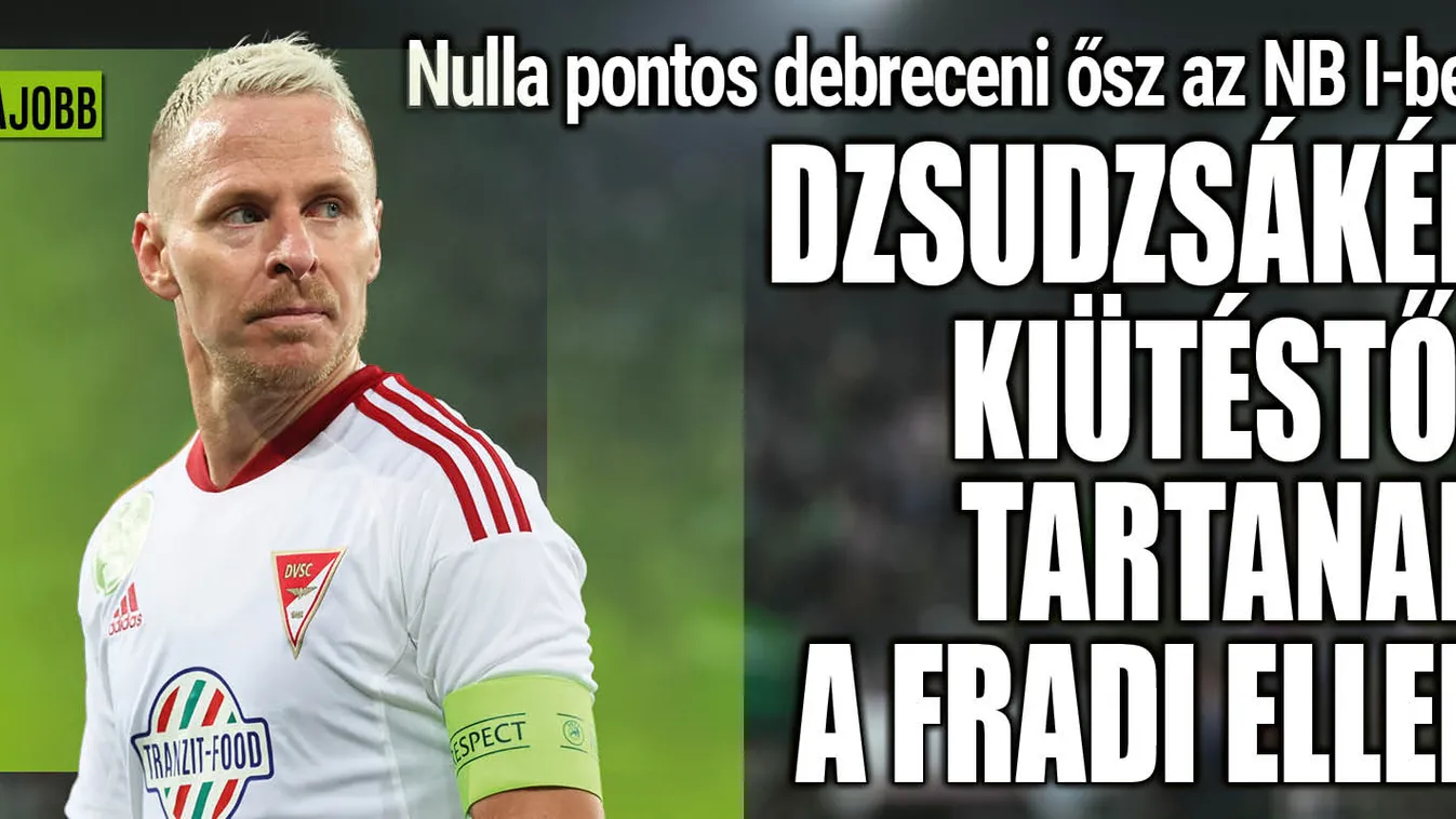  Dzsudzsákék kiütéstől tartanak a Fradi ellen