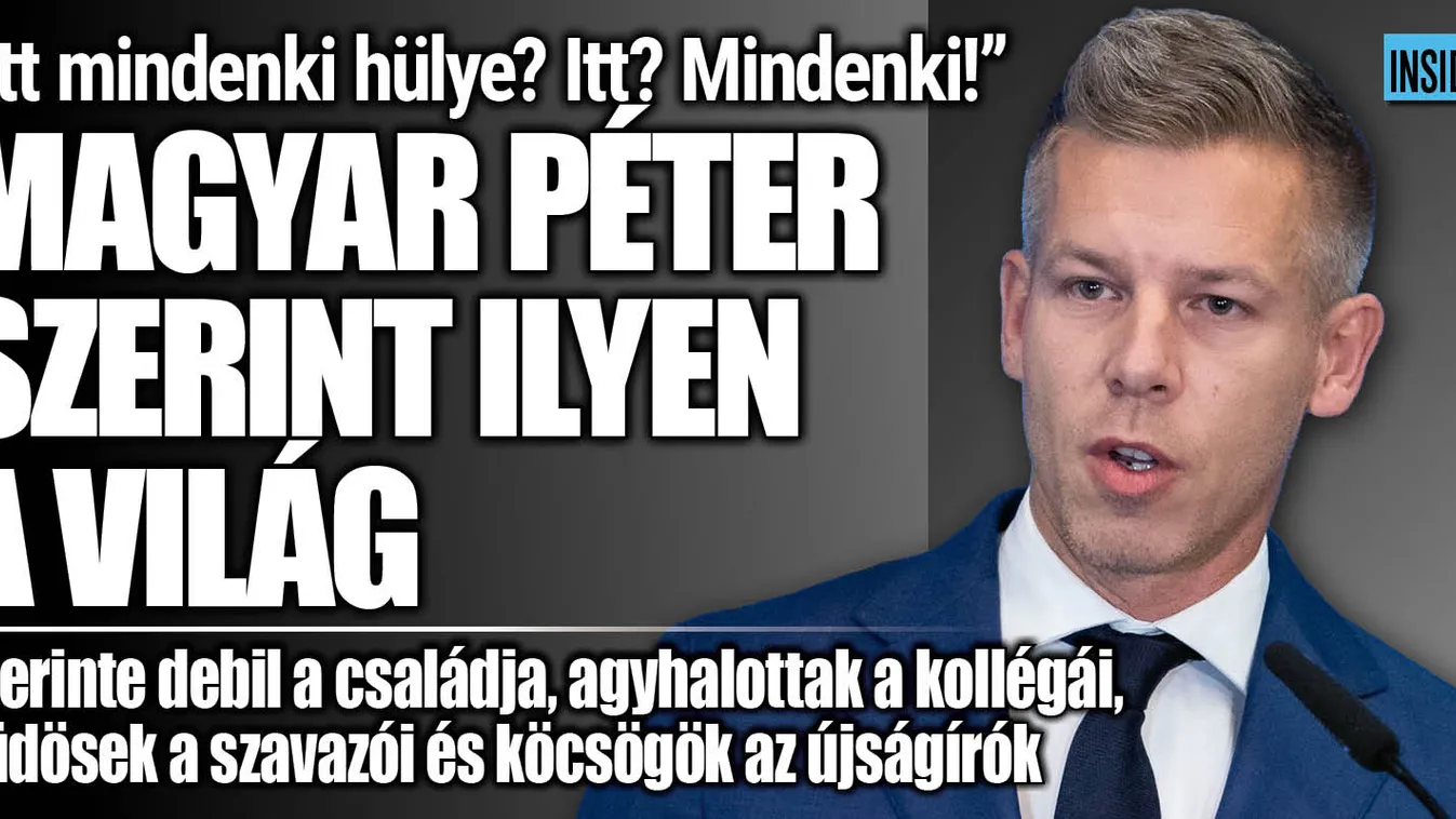 A Ripost bemutatja: Magyar Péter szerint a világ