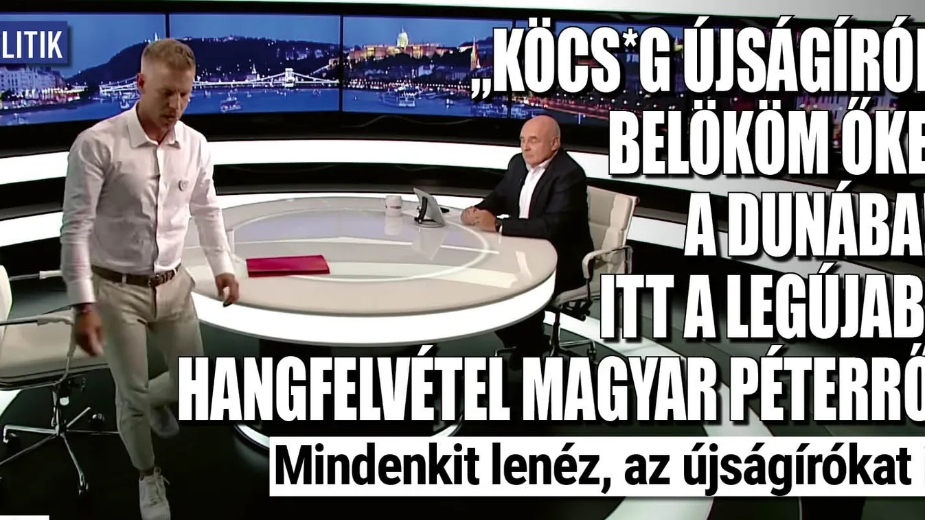 „Köcs*g újságírók” ľ újabb hangfelvétel Magyar Péterről!
