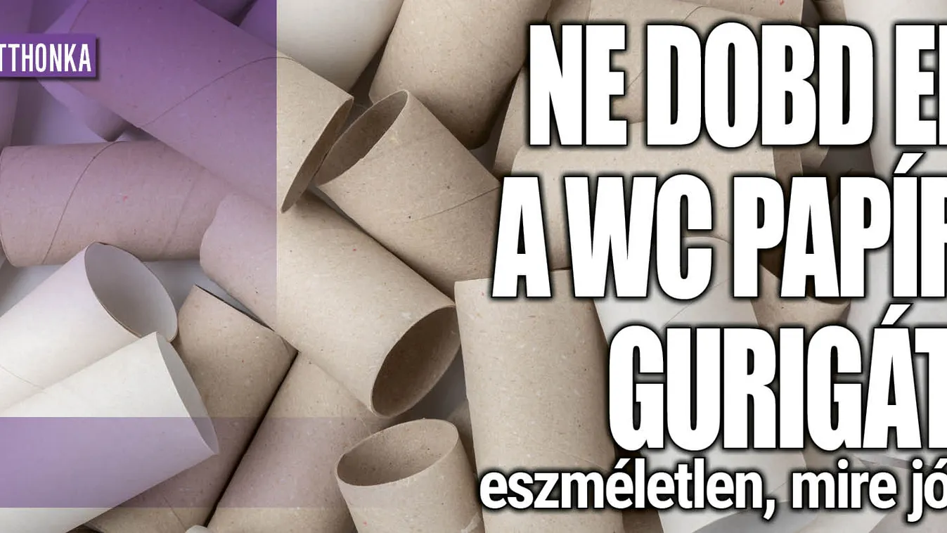 Ne dobd el a WC-papír gurigát, eszméletlen, mire jó
