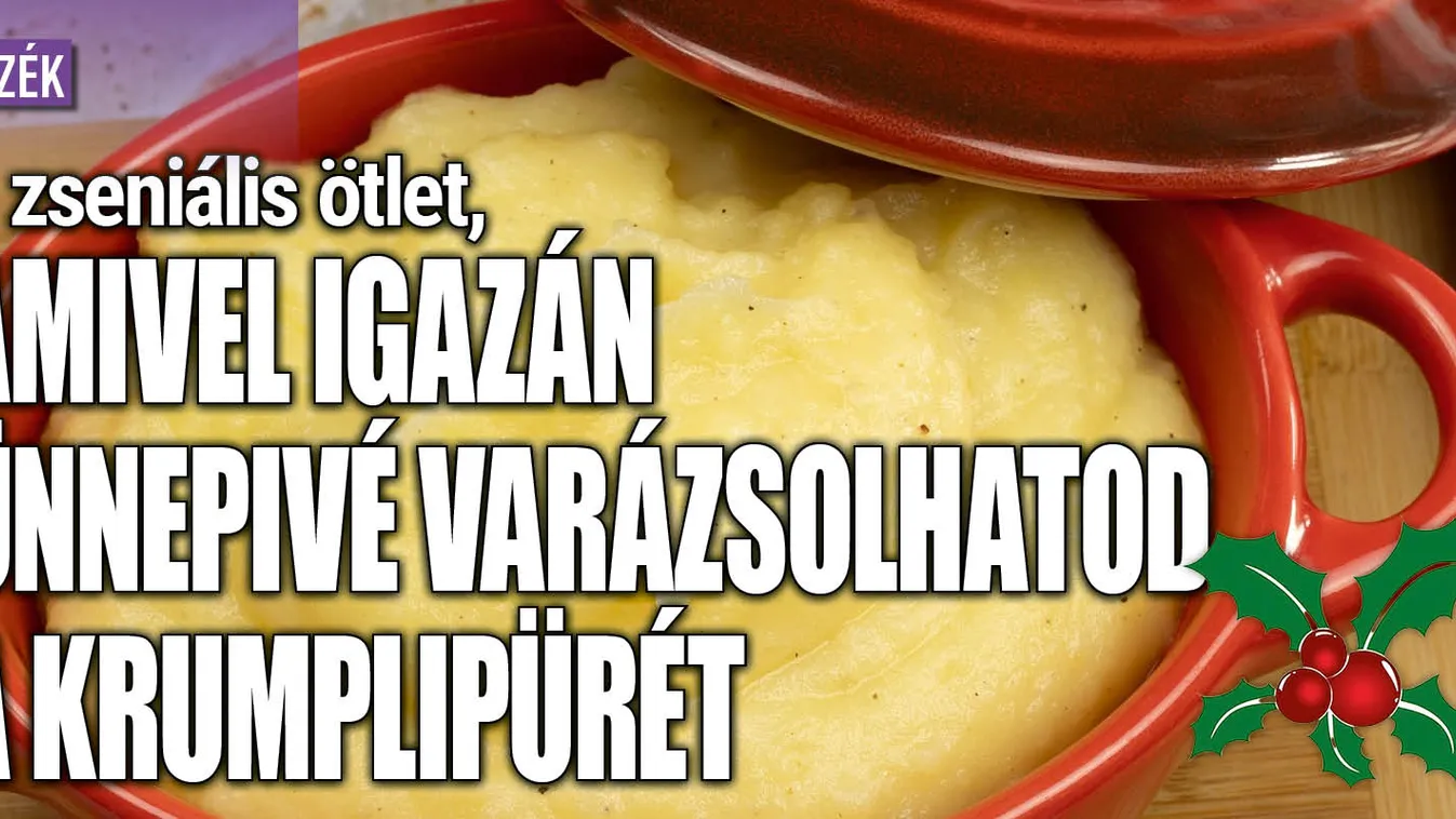 3 ötlet, amivel ünnepivé varázsolhatod a krumplipürét