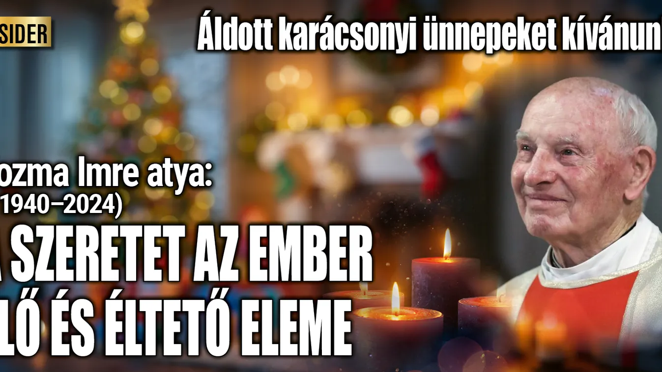 „A szeretet igazol bennünket” - Kozma Imre atya ránk hagyta karácsonyi üzeneteit
