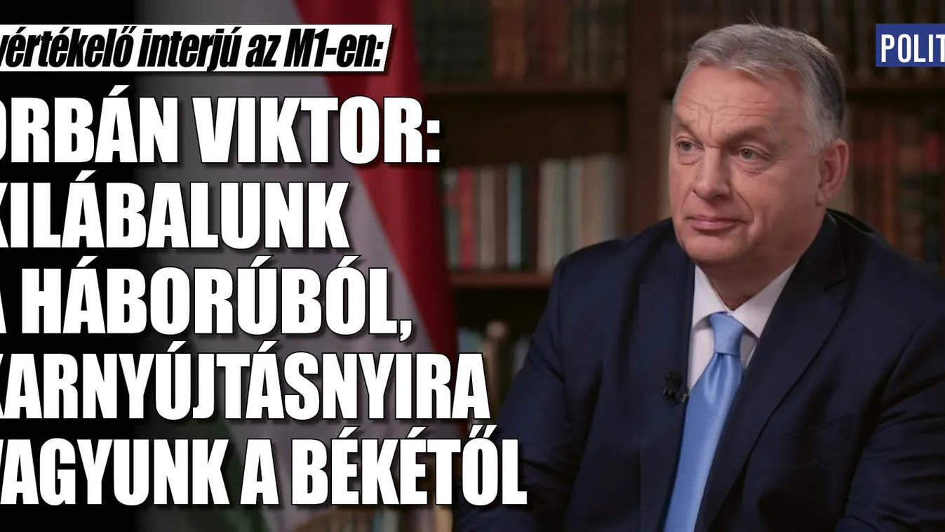 Orbán: Kilábalunk a háborúból, karnyújtásnyira  a béke