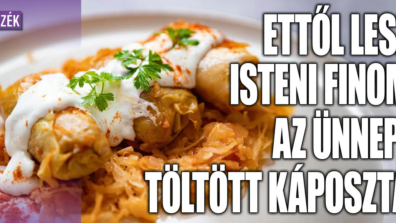 Ettől lesz isteni finom az ünnepi töltött káposzta