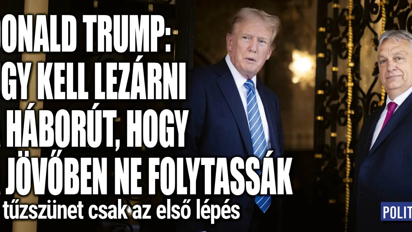 Donald Trump így vetne véget a háborúnak