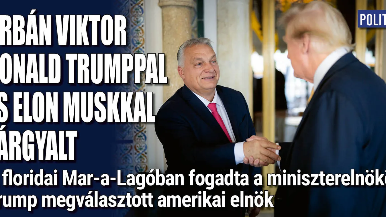 Orbán Viktor Donald Trumppal  tárgyalt