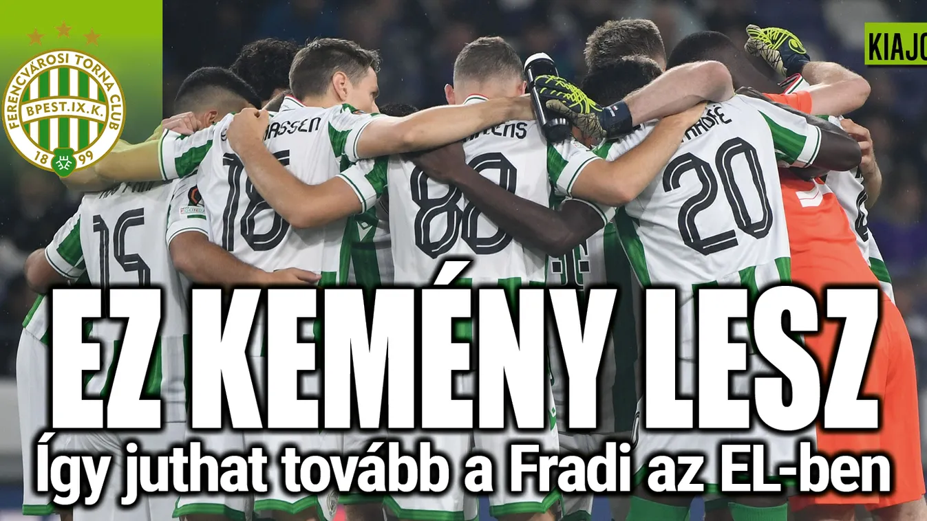 Ez kemény lesz, így juthat tovább a Fradi az EL-ben
