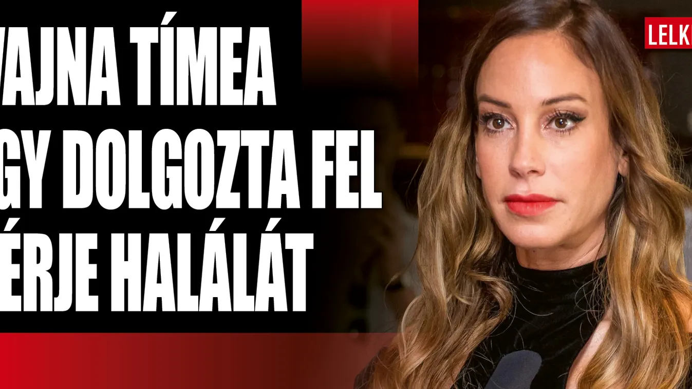 Drámai fordulatot vett Vajna Timi élete Andy halála óta