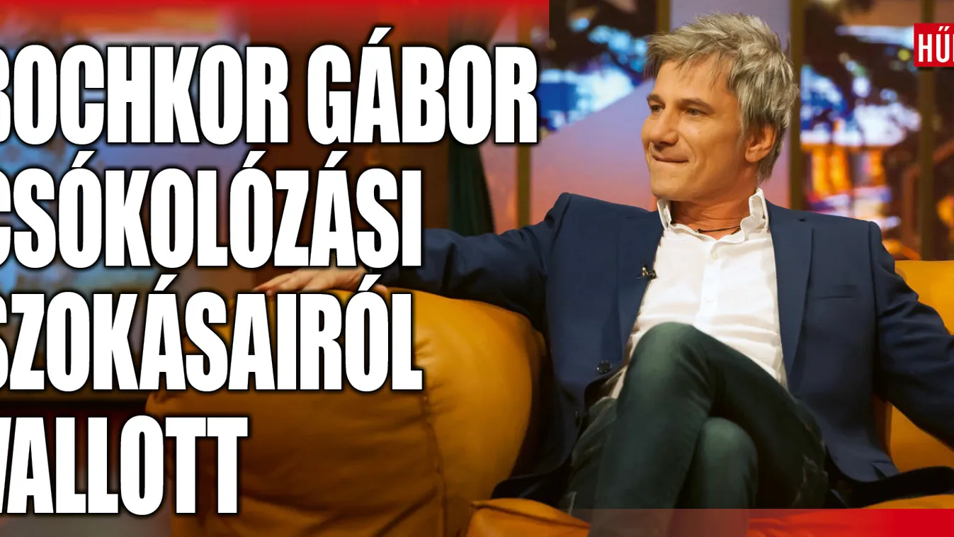 Bochkor Gábor a csókolózási szokásairól vallott