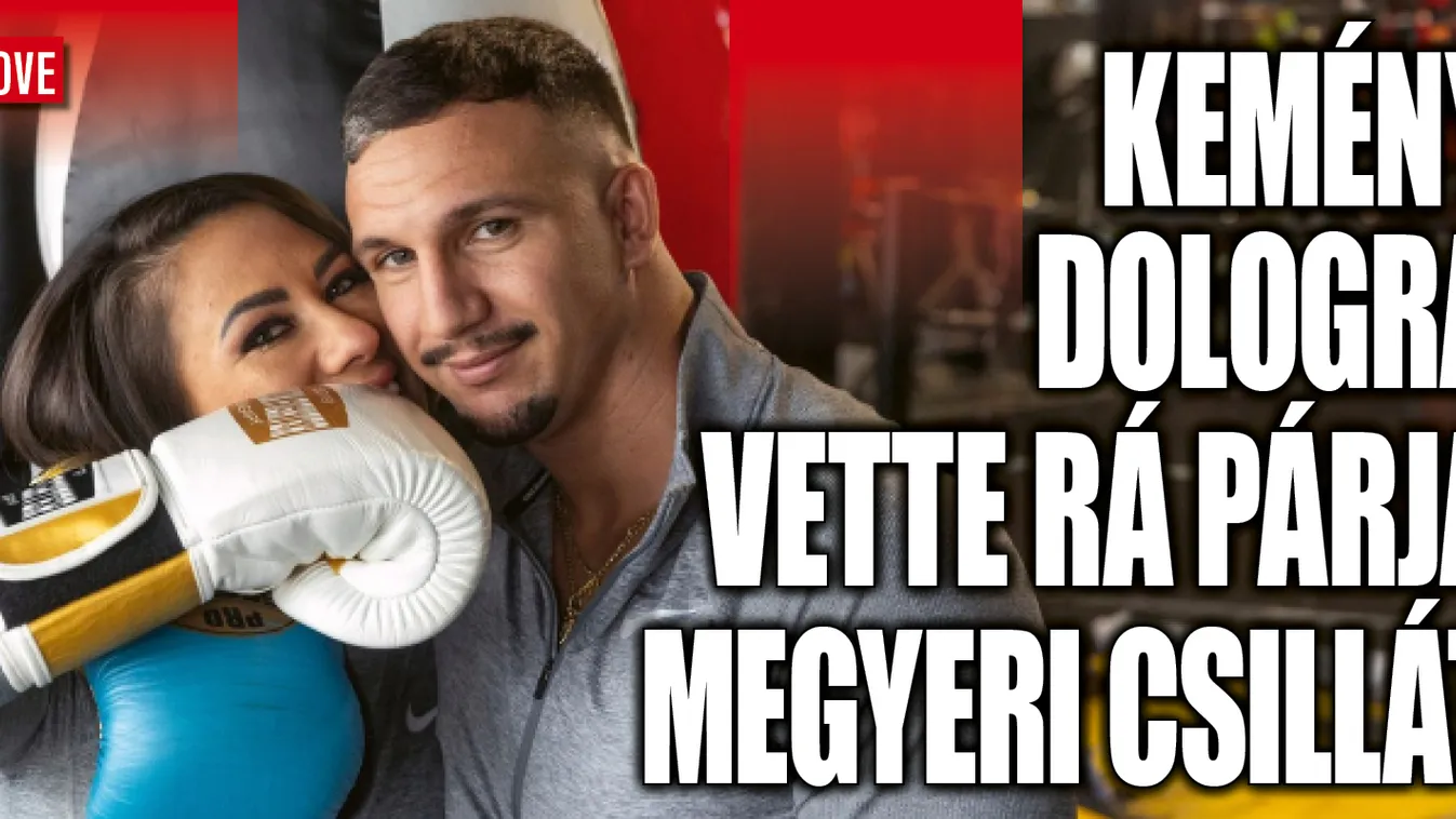 Kemény dologra vette rá Megyeri Csillát a párja
