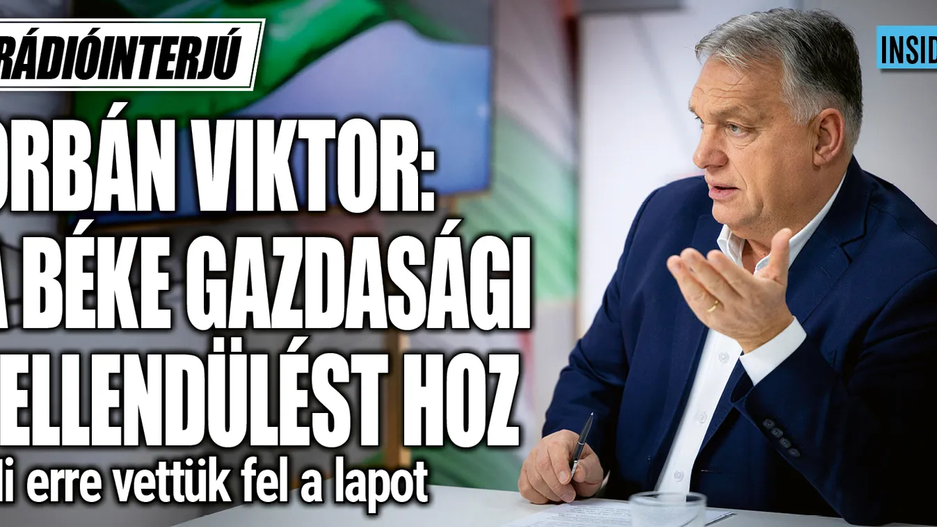 Orbán Viktor: A béke gazdasági fellendülést hoz