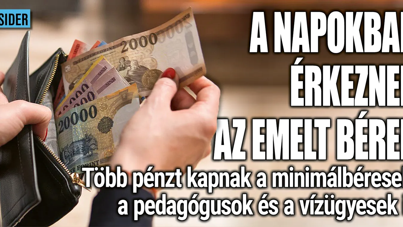 A napokban érkeznek a megemelt bérek