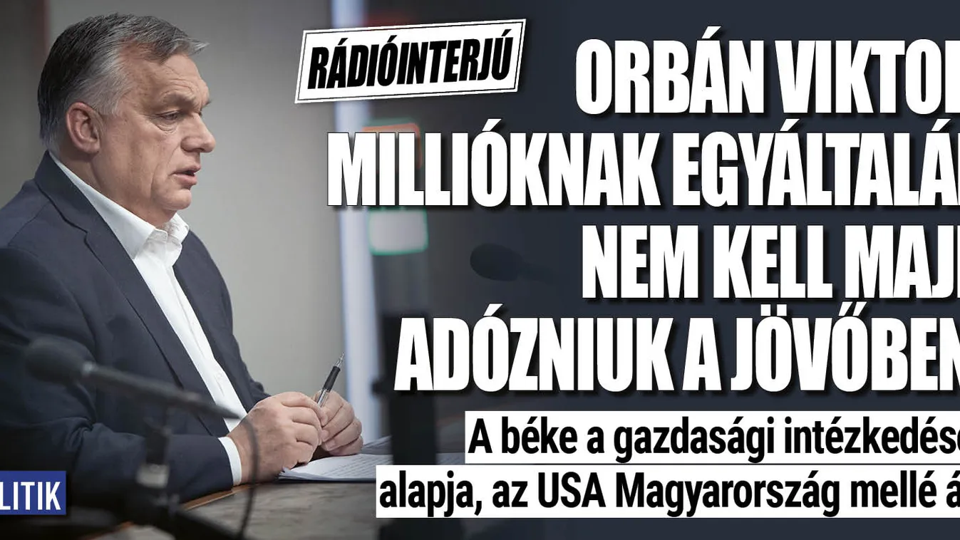Orbán Viktor: Magyarország családi adóparadicsom lesz