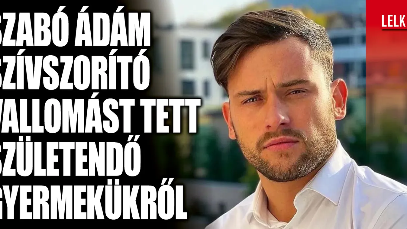 Szabó Ádám elárulta: apás szülésre készülnek-e