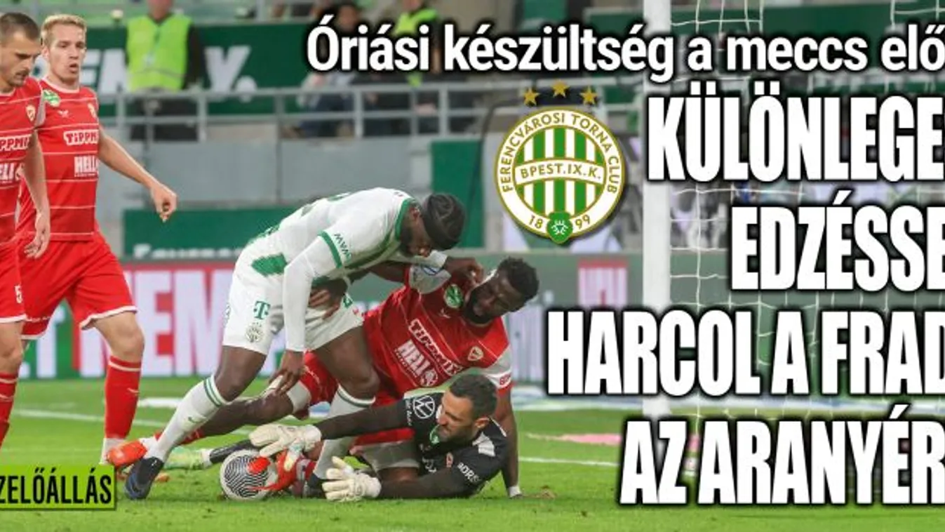 Óriási rendőri készültség, különleges edzés a Fradinál