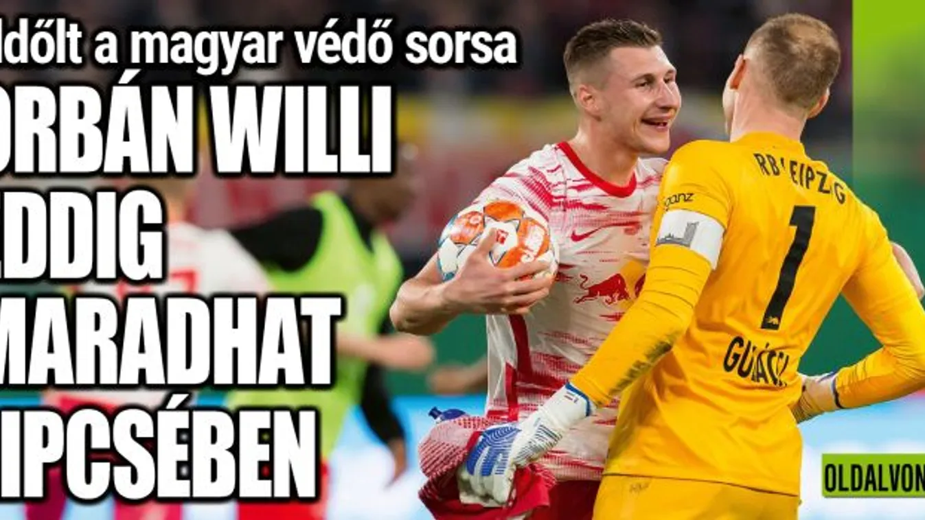 Gulácsi csapata döntött, Orbán Willi ekkor lép le Lipcséből