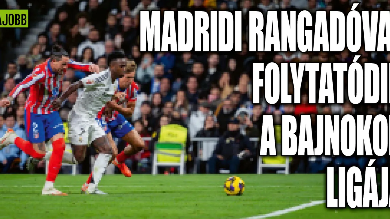 Derbivel folytatódik a BL, nagy a zavar Madridban