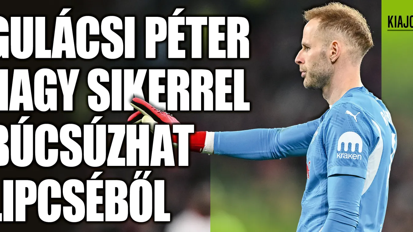 Érik Gulácsi Péter keserédes, de gyönyörű búcsúja