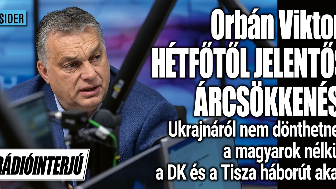 Orbán Viktor: hétfőtől megjelenik a jelentős árcsökkenés