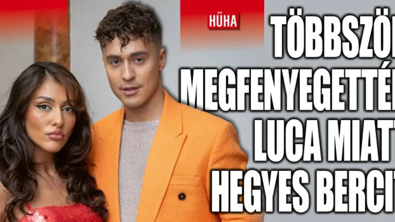 Nagy Duett: Hegyes Bercit megfenyegették, hagyja el Lucát
