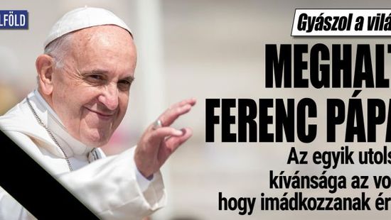 Húsvét hétfőn elhunyt Ferenc pápa, 88 éves volt az egyházfő