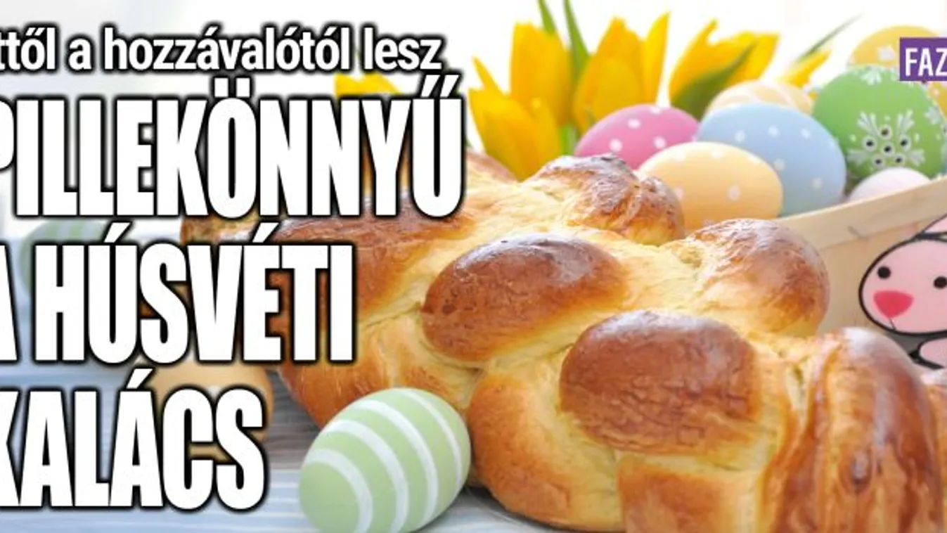 Ettől a hozzávalótól lesz pillekönnyű a húsvéti kalács