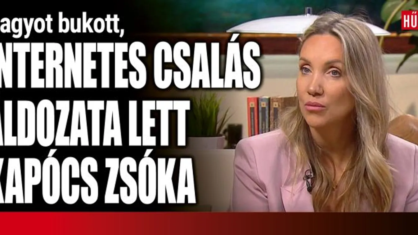 Kapócs Zsóka átverés áldozata lett