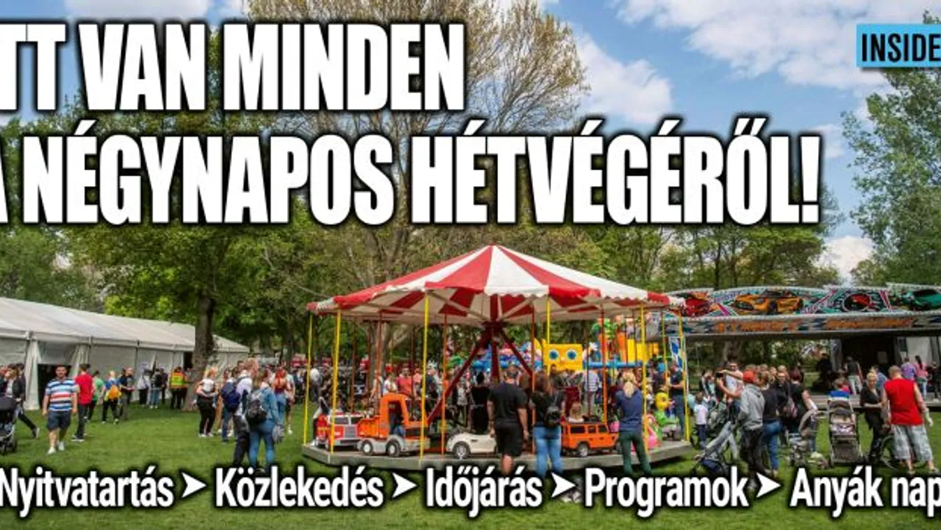 Majális és anyák napja vár ránk a hosszú hétvégén