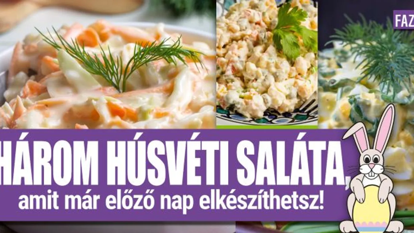 Három húsvéti saláta, amit már előző nap elkészíthetsz!