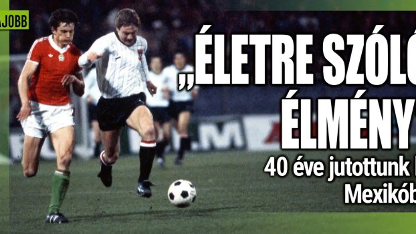 Negyven éve jutott ki Mexikóba a magyar válogatott