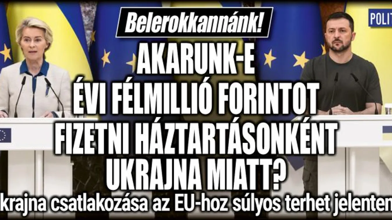 Háztartásonként évi félmillióba kerülne Ukrajna csatlakozása