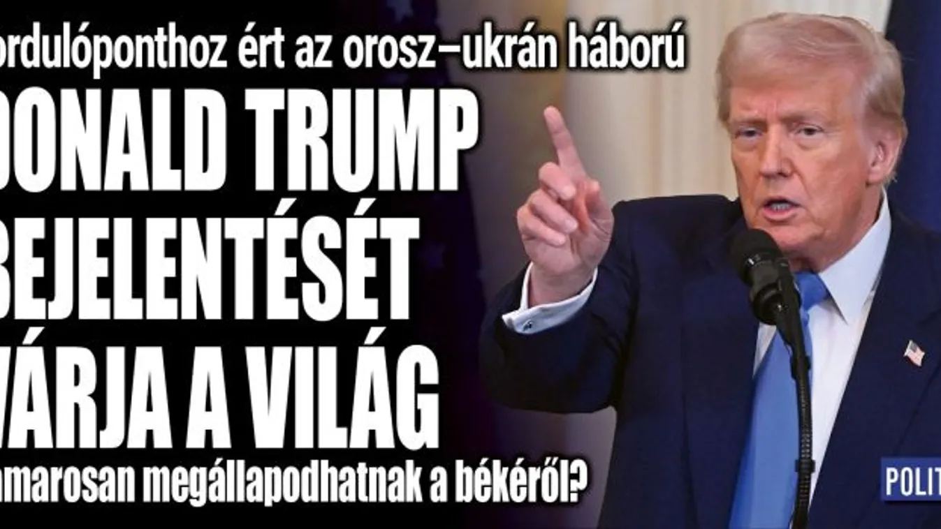 Orosz-ukrán háború: Donald Trump bejelentését várja a világ
