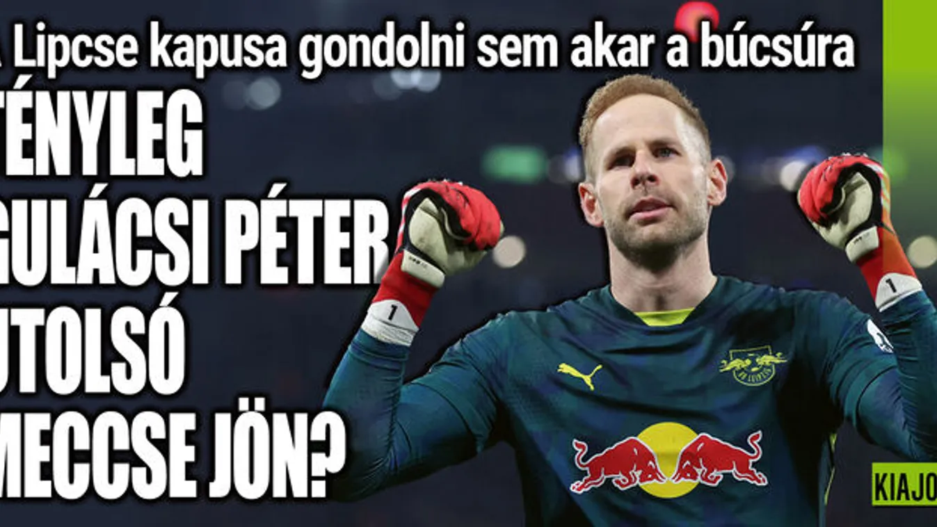 10 év után búcsú? Gulácsi ma védhet utoljára Lipcsében