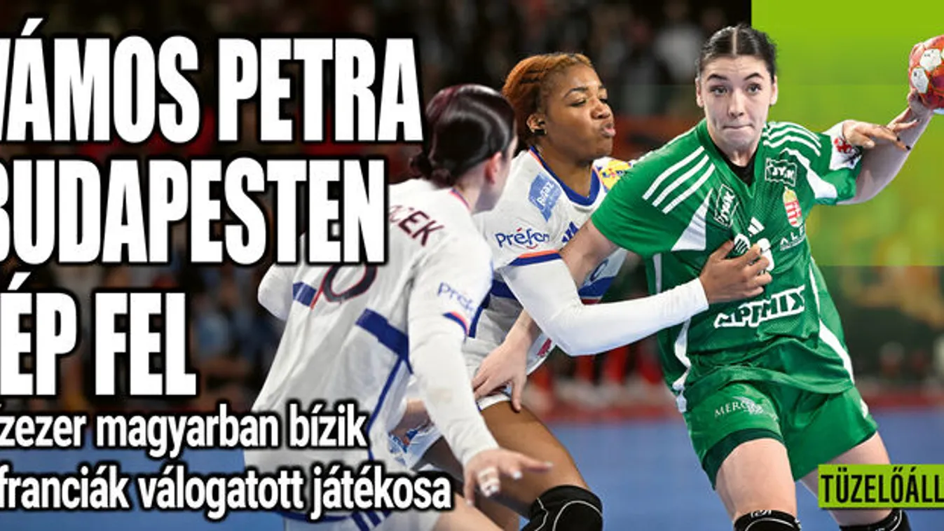 Tízezer magyarban bízik a franciák válogatott játékosa