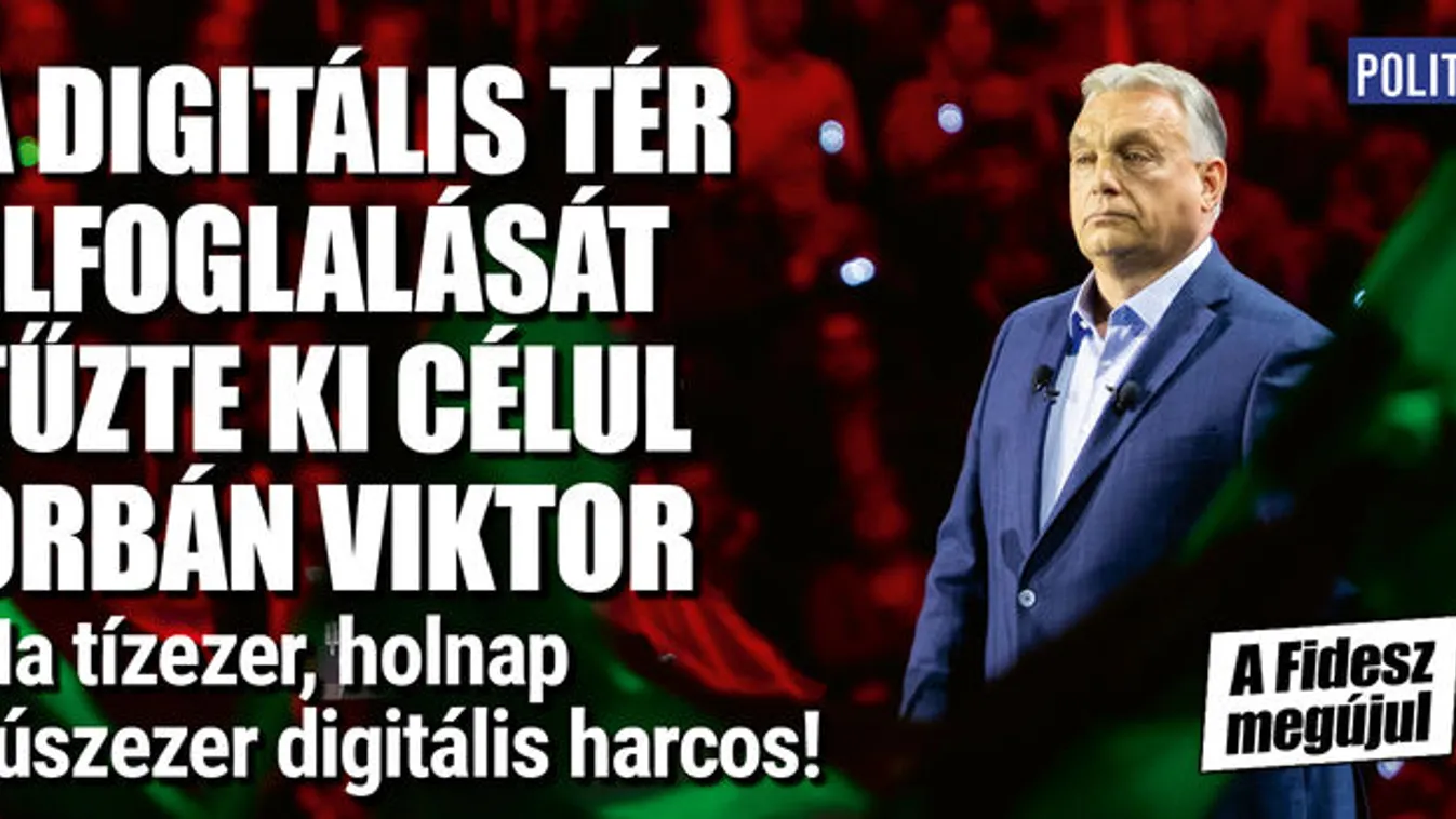 A digitális tér elfoglalását tűzte ki célul Orbán Viktor