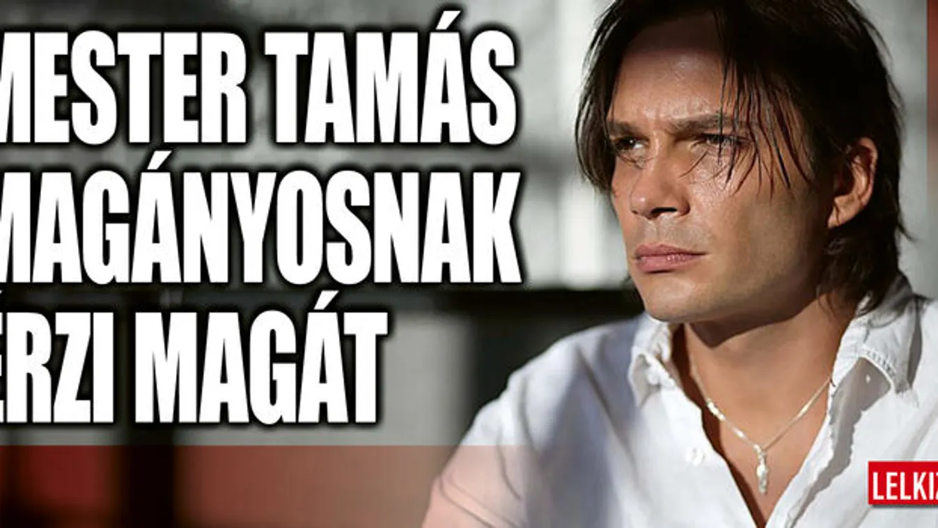 Mester Tamás egyedüllétről, családról, halálról beszélt
