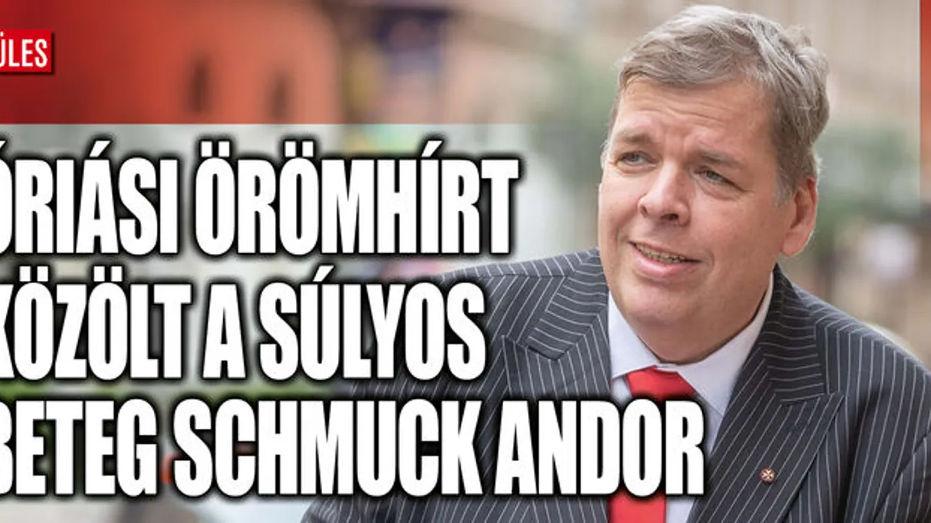 Óriási bejelentést tett a súlyos beteg Schmuck Andor