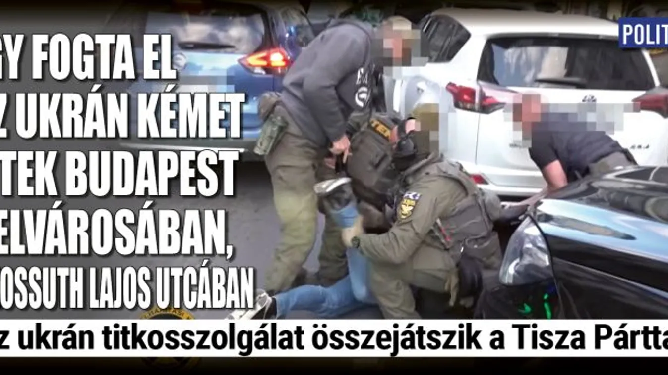 Így fogta el az ukrán kémet a TEK Budapest belvárosában
