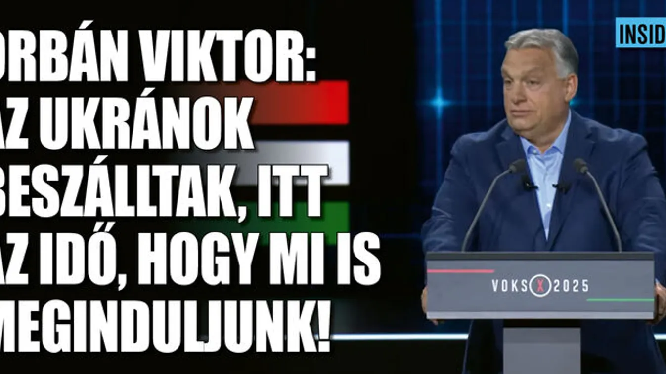 Orbán Viktor: az ukránok beszálltak, mi is induljunk meg!