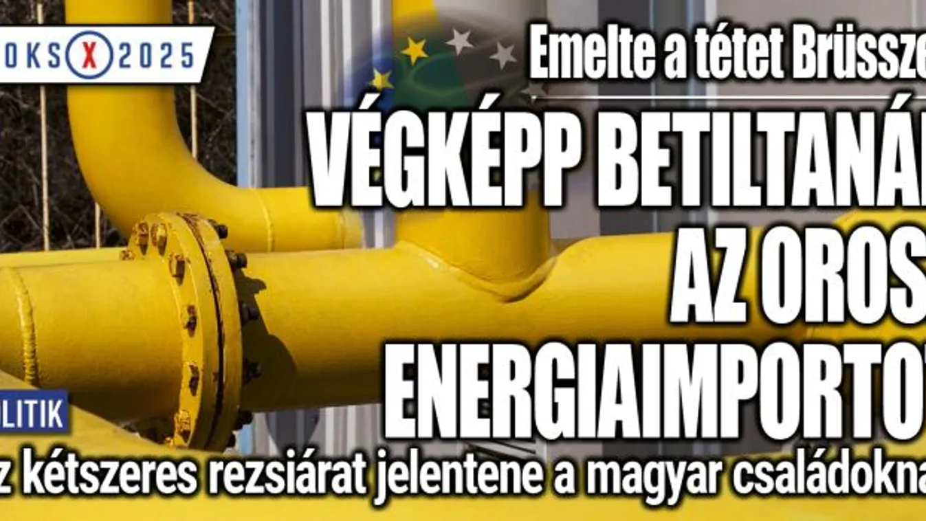 Brüsszel betiltaná az orosz energiaimportot