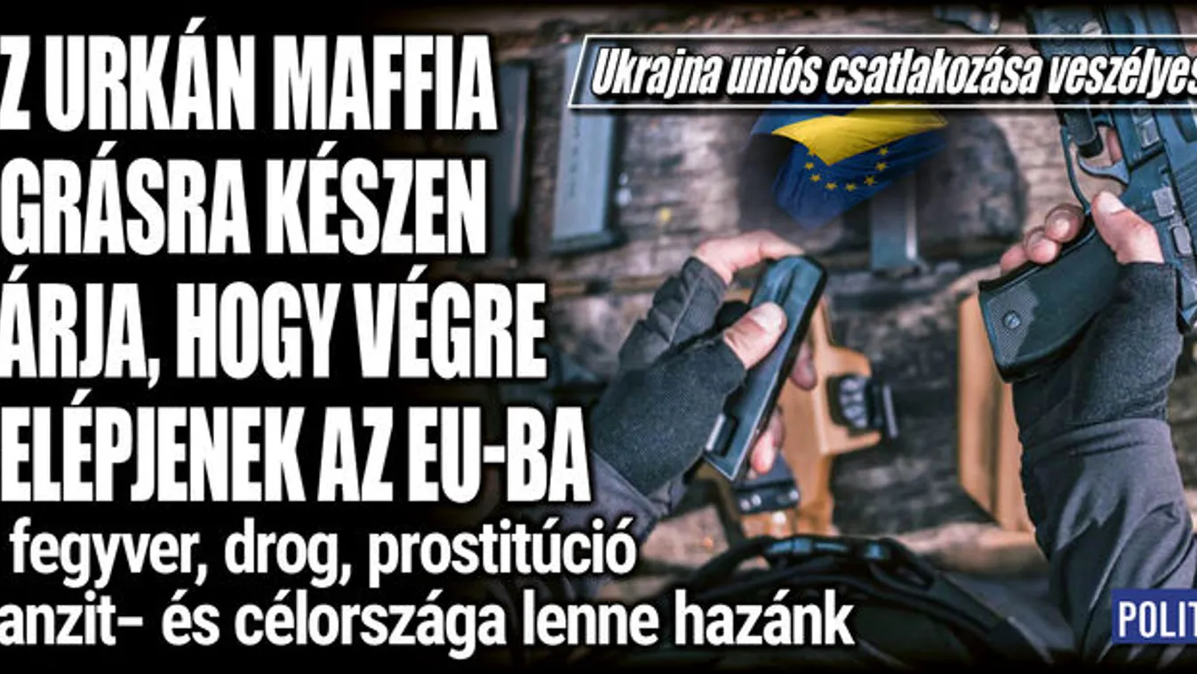 Az ukrán maffia ugrásra készen várja az uniós csatlakozást