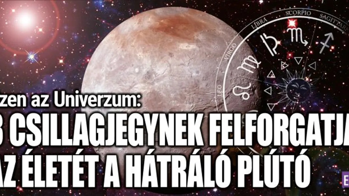 3 csillagjegynek felforgatja az életét a hátráló Plútó