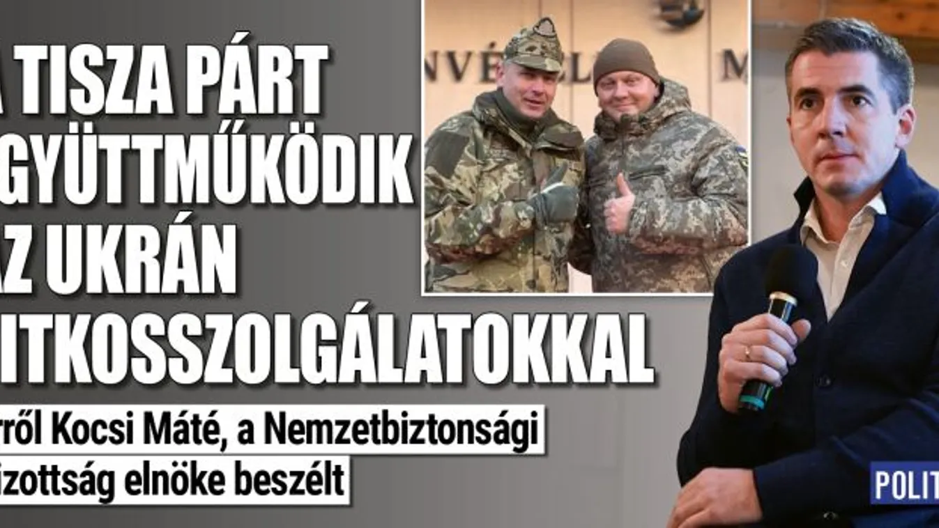 A Tisza Párt együttműködik az ukrán titkosszolgálatokkal