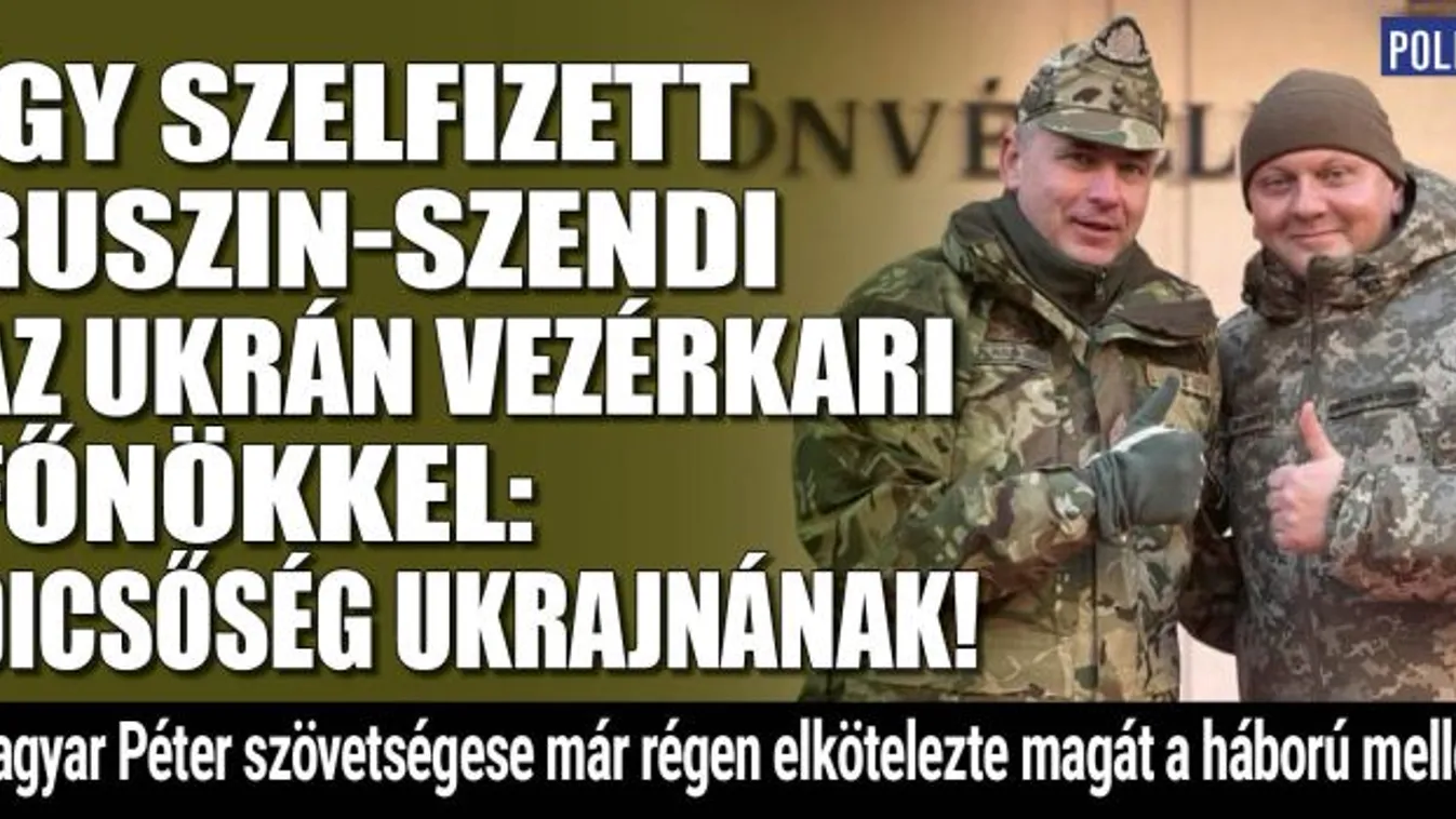 Így szelfizett Ruszin-Szendi az ukrán vezérkari főnökkel: Dicsőség Ukrajnának!