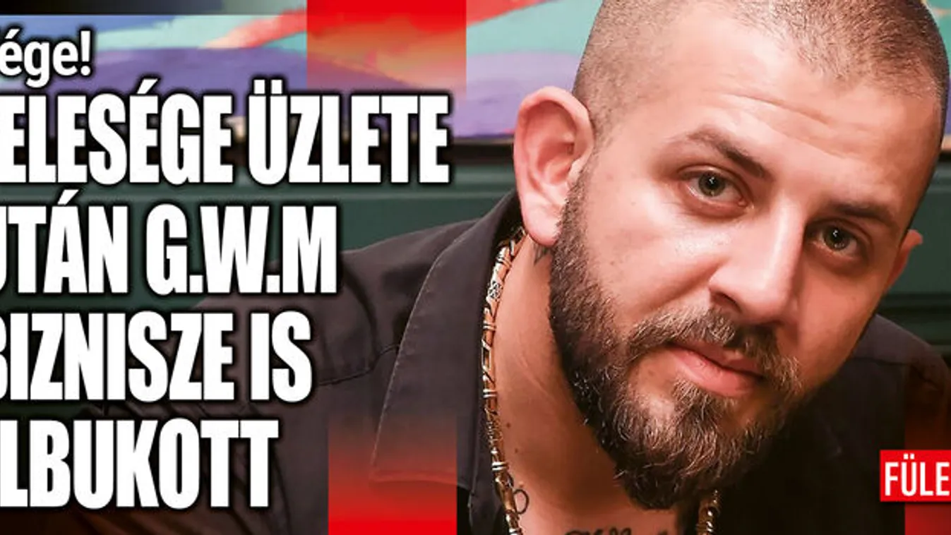 G.w.M lehúzta a rolót: befuccsolt a biznisze