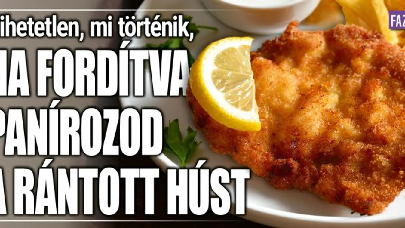 Hihetetlen, mi történik, ha fordítva panírozod a húst