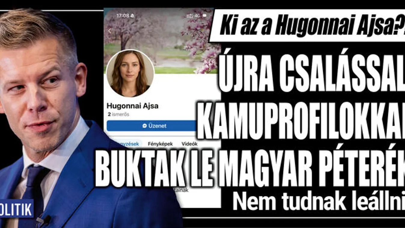 Újra csalással, kamuprofilokkal buktak le Magyar Péterék