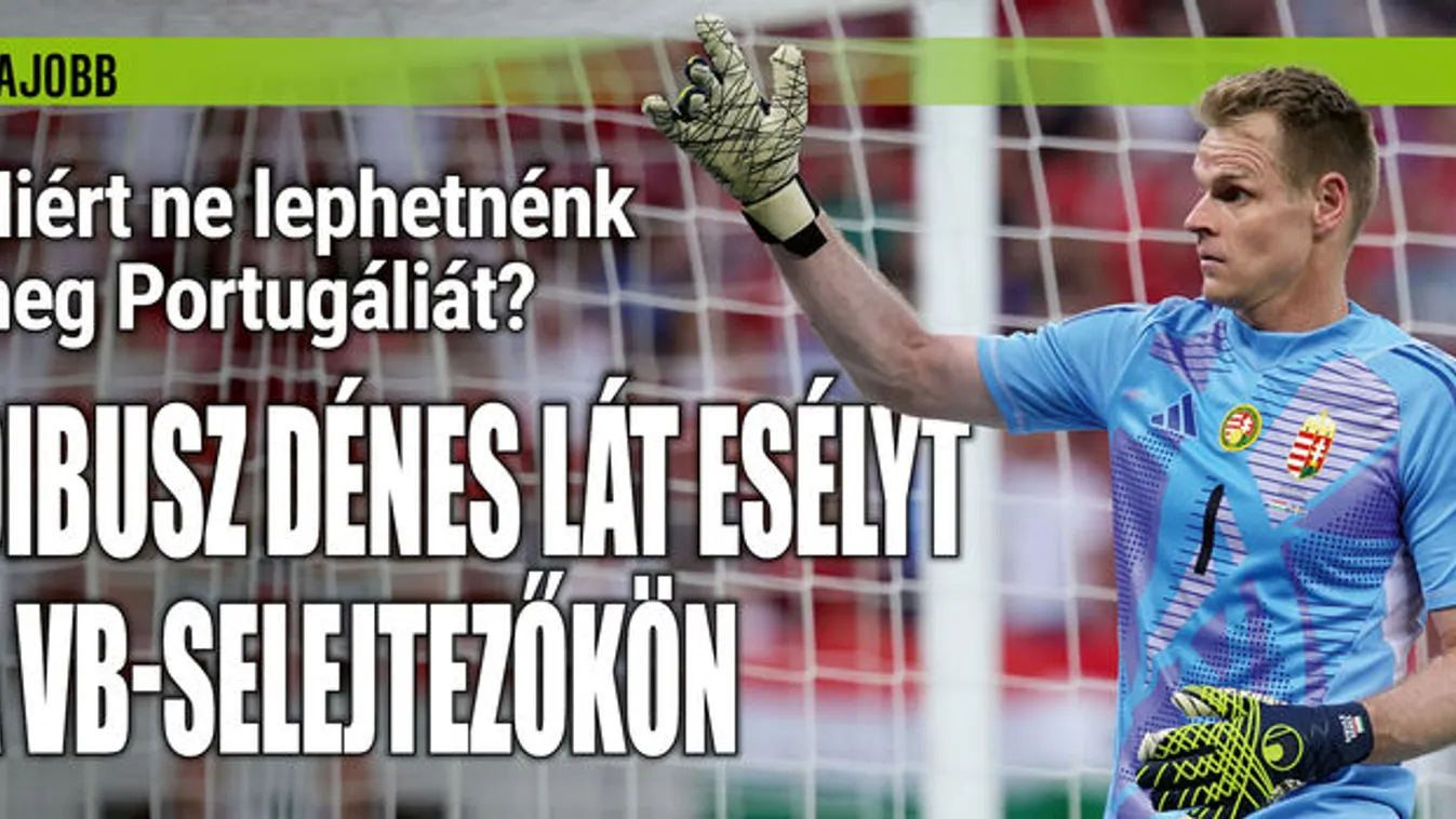 Dibusz Dénes mindent elmondott a vb-selejtezők esélyeiről