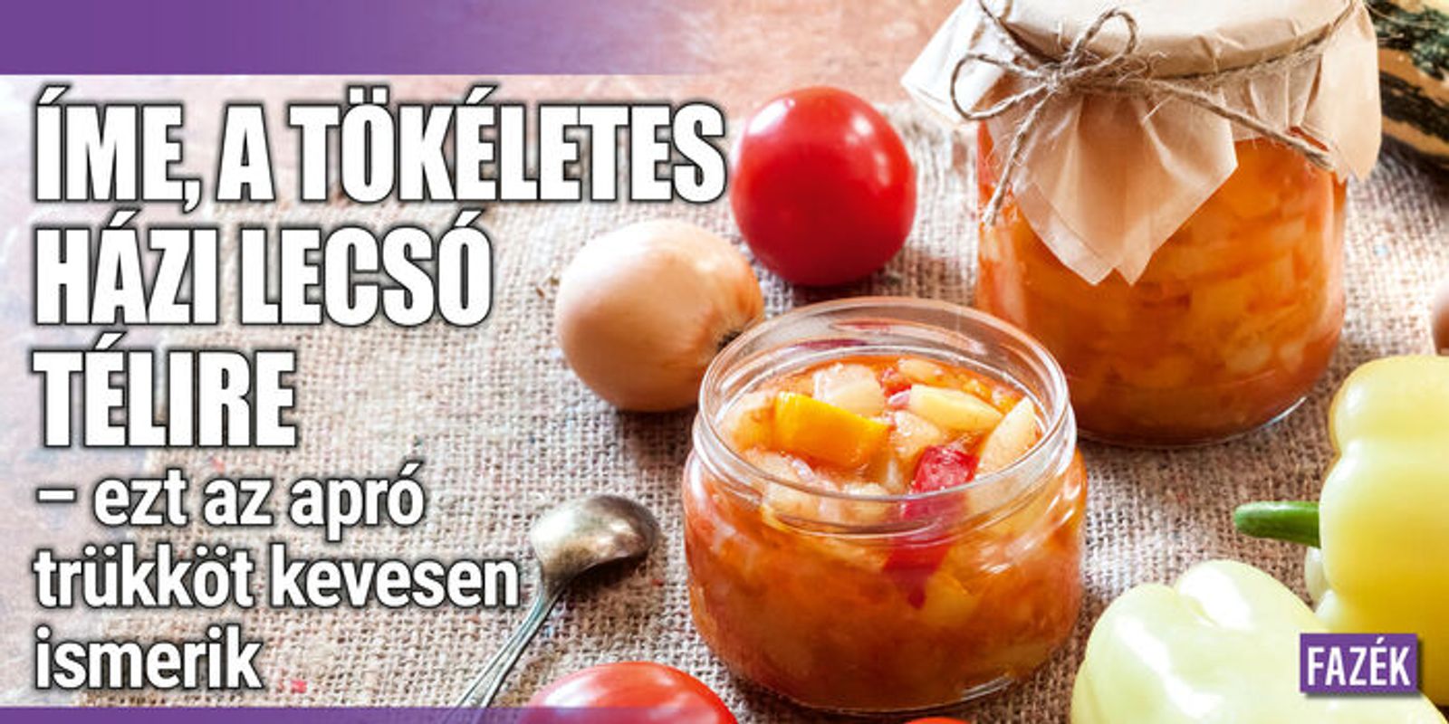 Házi lecsó télire – íme egy apró trükk