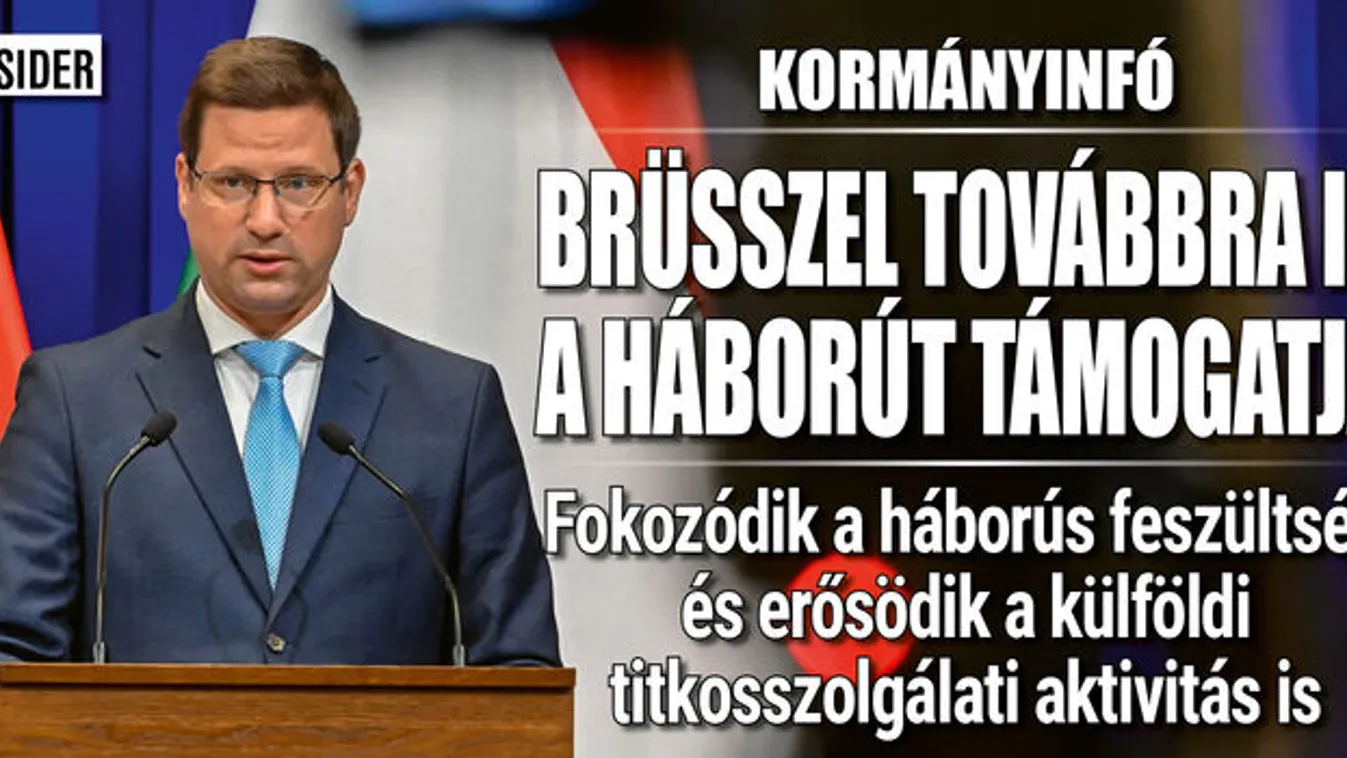 Kormányinfó: Brüsszel továbbra is a háborút támogatja